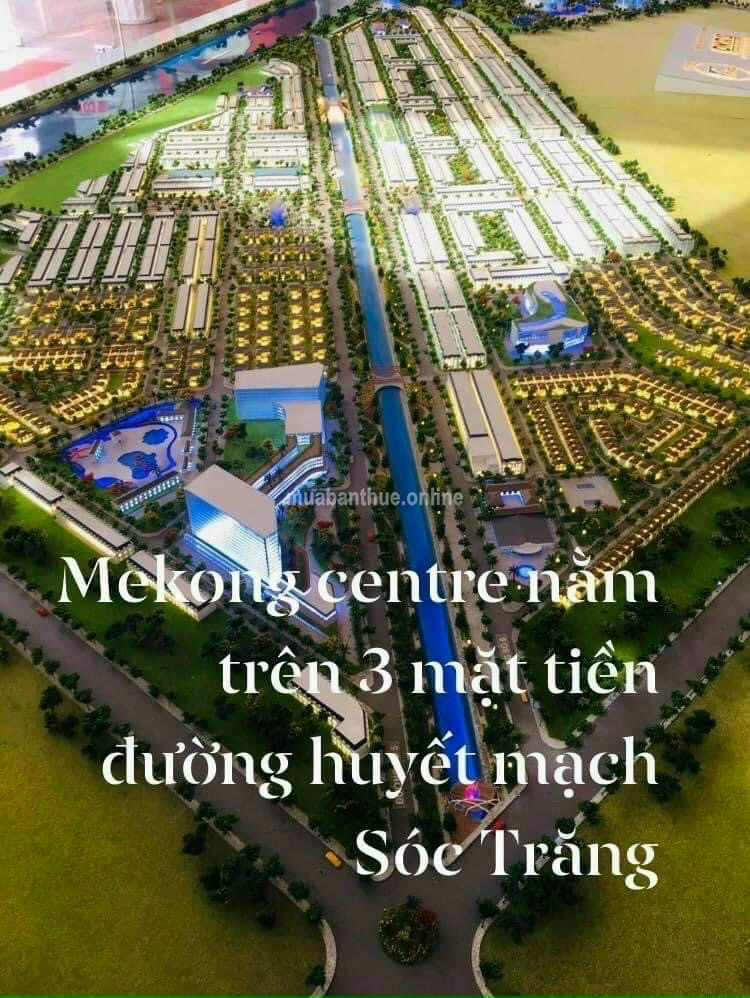 Bán nhà mặt phố tại khu đô thị Mekong Centre Đường Mạc Đĩnh Chi, Sóc Trăng, Sóc Trăng diện tích 228m2 giá 3800 Triệu